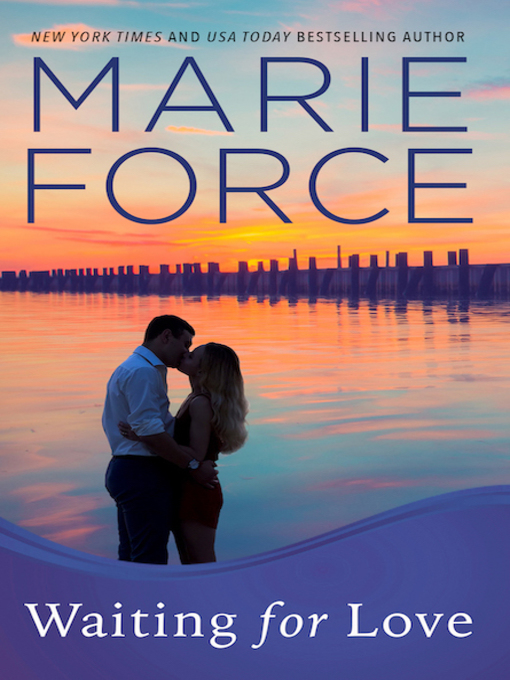 Title details for Waiting for Love by Marie Force - Available